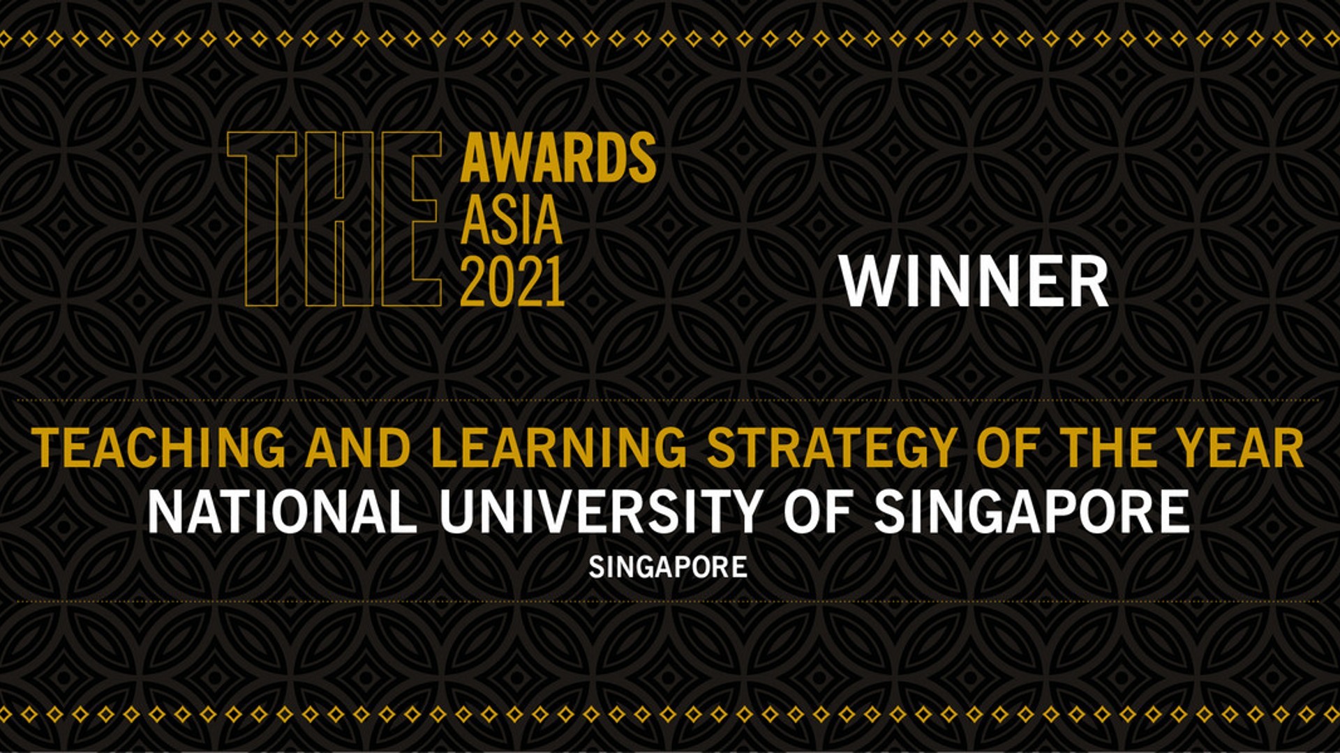 NUS won the “Teaching and Learning Strategy of the Year” award for its Design-Your-Own-Module scheme, which combines self-directed, student-led learning and massive open online courses (MOOCs) to offer students the flexibility and freedom to take charge of their own learning.